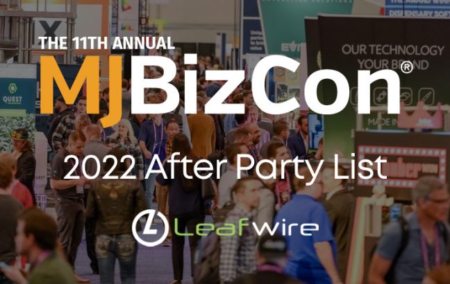 Leafwire’s Official MJBizCon 2022 After Party List